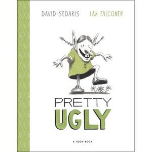 Pretty Ugly -- David Sedaris